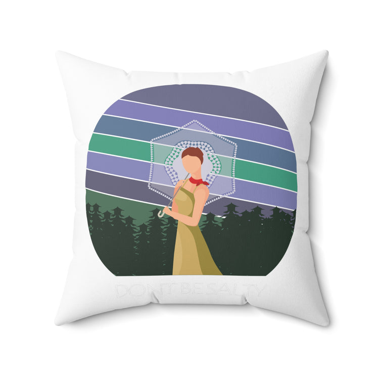 Don't Be A Salty Sarcastic Sarcasm Gift For Him Spun Polyester Square Pillow