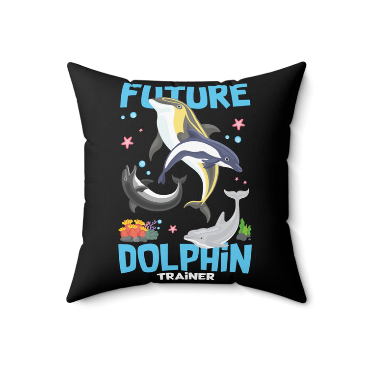 Funny Inspiring Dolphin Environmentalism Trainers Conservationis Spun Polyester Square Pillow