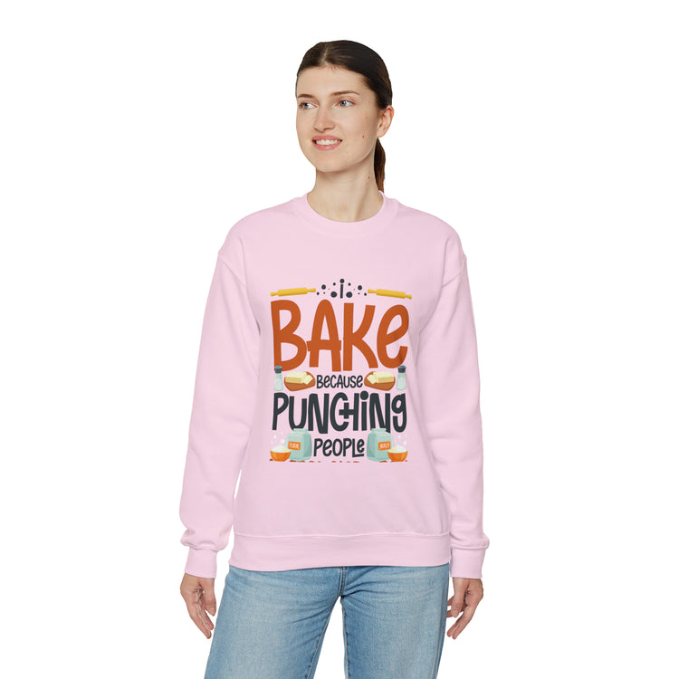 Humorous I Bake Because Punching People Is Frowned Chefs Food Unisex Crewneck Sweatshirt