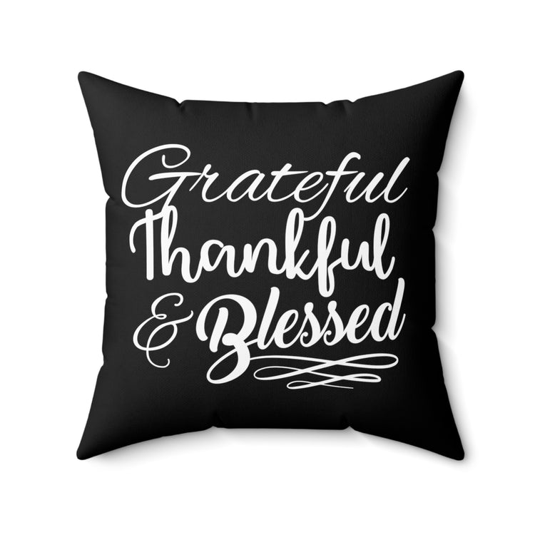 Grateful Thankful Blessed Thanksgiving Gift For Her Spun Polyester Square Pillow