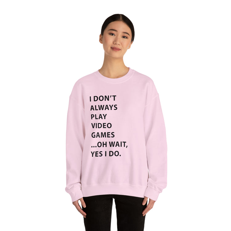 Humorous Professional Adventure Gamer Always Play Video Unisex Crewneck Sweatshirt