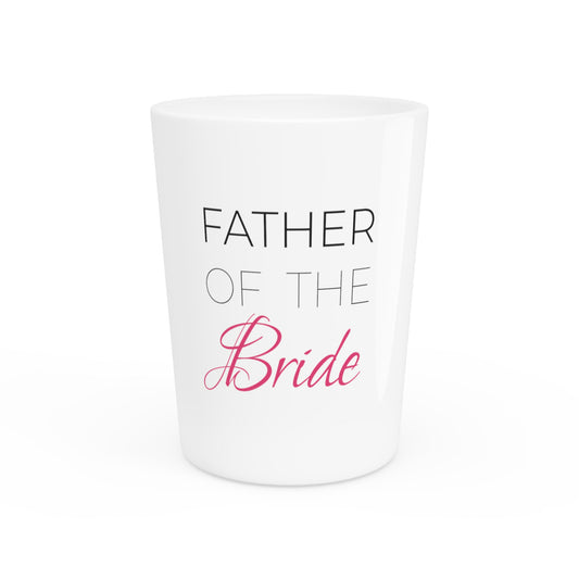 Father Of The Bride Bachelorette Party | Father In Law Shirt | Wedding T-shirt | Wedding Gift For Dad | Gift For Him Shot Glass