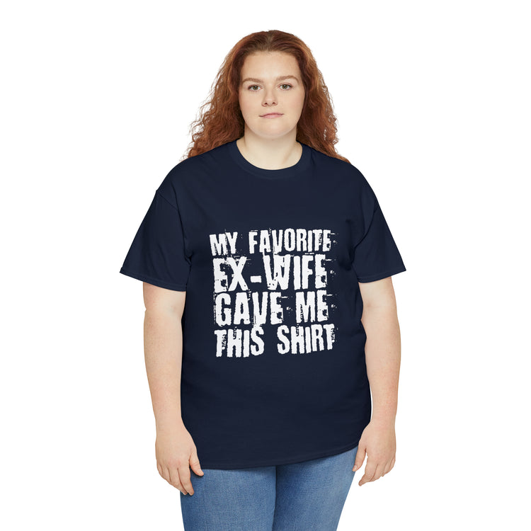 Shirt Funny My Favorite Ex-Wife Gave This Breakup Single Again T-Shirt Unisex Heavy Cotton Tee