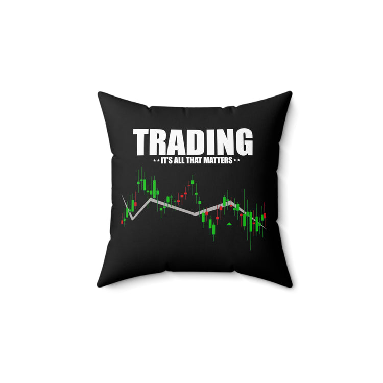 Hilarious Traders Appreciation Investors Trading Stocks Importance Spun Polyester Square Pillow