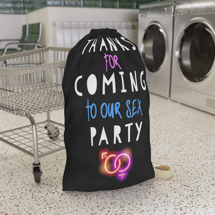 Thanks For Coming Into Our Sex Party Funny Gender Reveal Shirt Laundry Bag