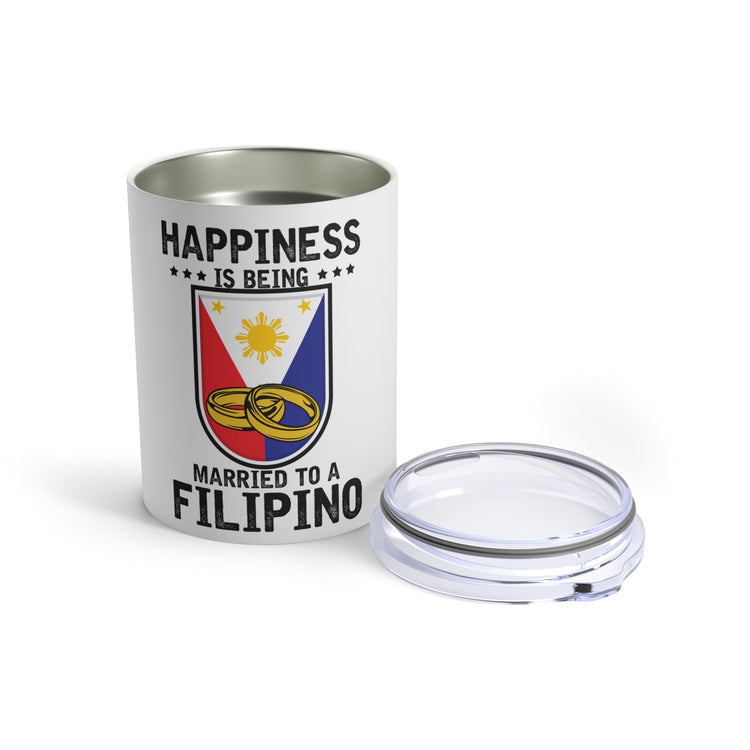 Humorous Happiness Is Married To Filipino Asian Wife Husband Novelty Marriage Nationalistic Philippines Flag Tumbler 10oz