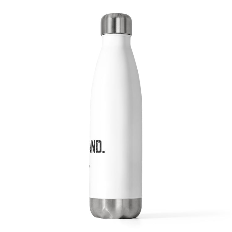 Hilarious Supportive Husband Spouses Marriage Partner Marry Humorous Couple Wedding Anniversary Boyfriend 20oz Insulated Bottle