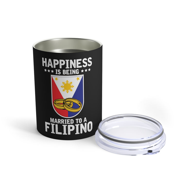 Humorous Happiness Is Married To Filipino Asian Wife Husband Novelty Marriage Nationalistic Philippines Flag Tumbler 10oz