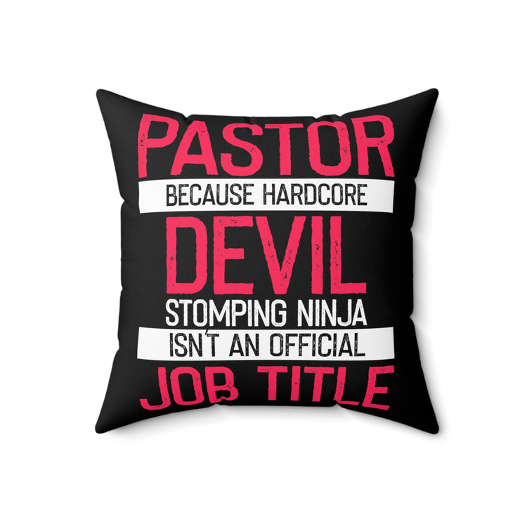 Inspirational Preachers Hilarious Saying  Pastor Puns Gag Spun Polyester Square Pillow