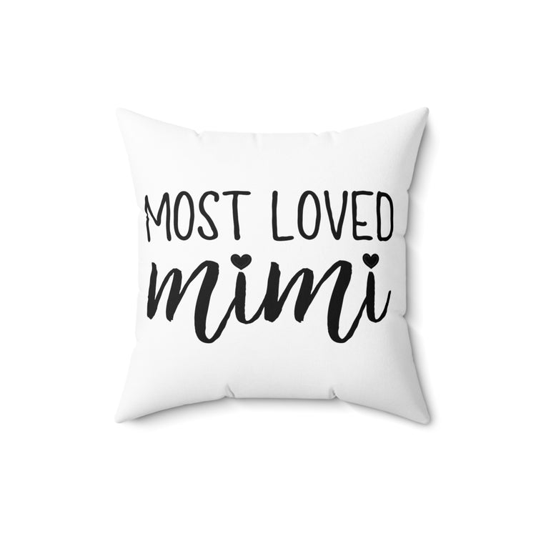 Inspirational Grandmothers Appreciation Uplifting Mom Mimi Spun Polyester Square Pillow