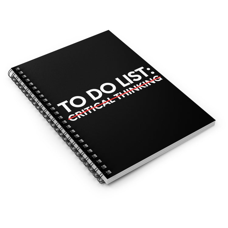 Funny Saying To Do List Critical Thinking Sarcasm Women Men Novelty Sarcastic To Do List Critical Thinking  Spiral Notebook - Ruled Line