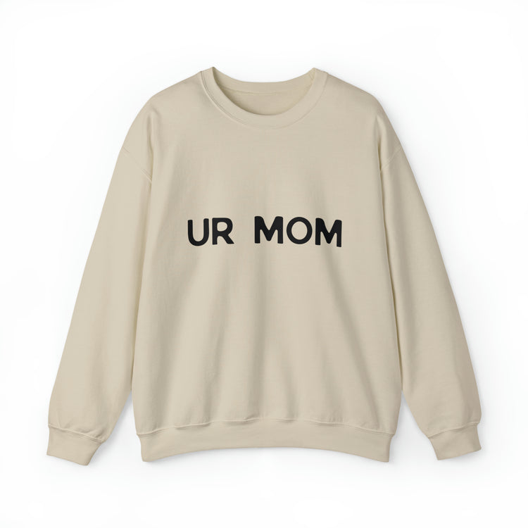 Humorous Taunting Your Momma Sarcastic Line Sarcastic Unisex Crewneck Sweatshirt