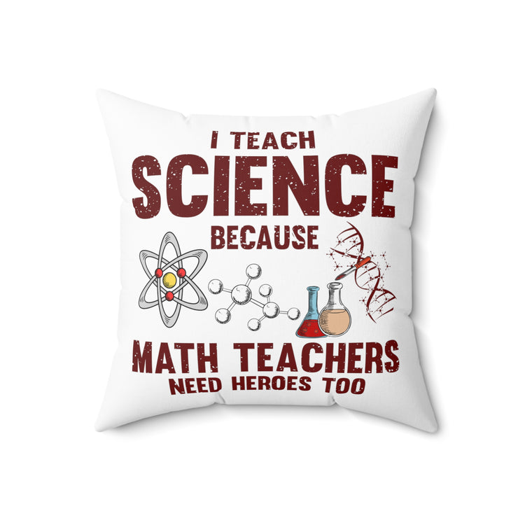 Novelty Scientist Technologist Researcher Instructor Tutor Spun Polyester Square Pillow