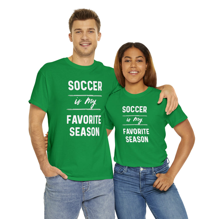 Shirt Funny Soccer Is My Favorite Sport Athlete's Favorite Player T-Shirt Unisex Heavy Cotton Tee