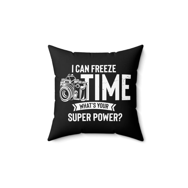 Novelty What's Your Superpower Cameraman Photography Photographers Photojournalist Photo Spun Polyester Square Pillow