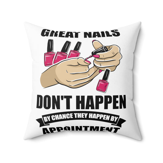 Humorous Nails Don't Happen Manicuring Manicure Pedicure Lover Spun Polyester Square Pillow