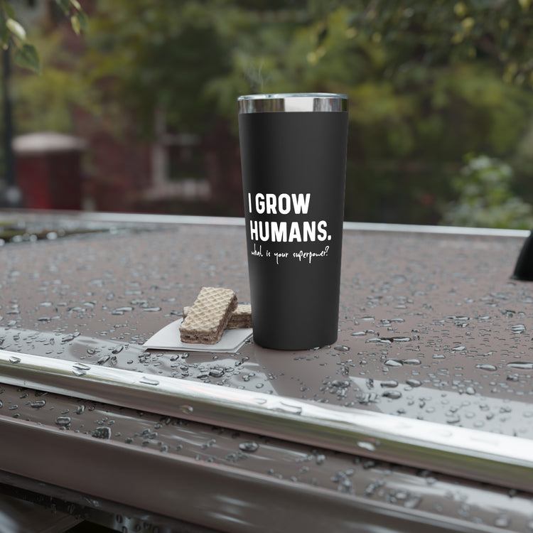 I Grow Humans What Is Your Superpower? Copper Vacuum Insulated Tumbler, 22oz