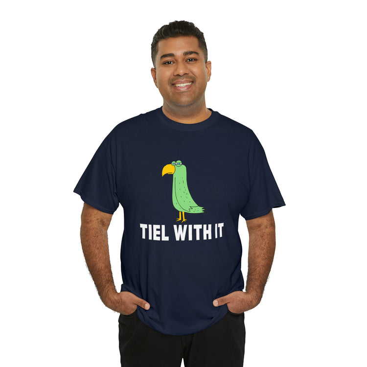 Shirt Funny Tiel With It Motivational Birds Hilarious Cockatiel Cheerful Inspirational T-Shirt Unisex Heavy Cotton Tee