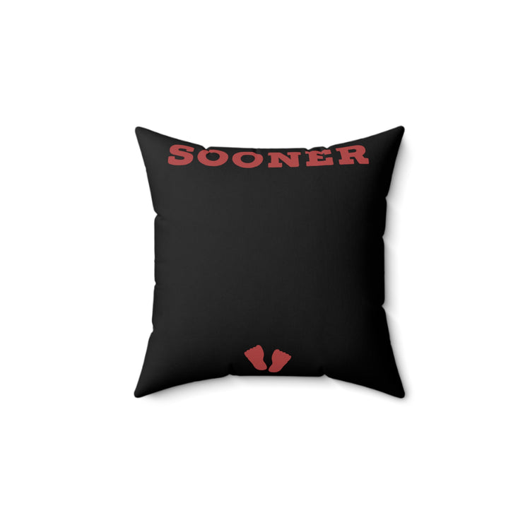 Sooner In The Making Future Mom Shirt Spun Polyester Square Pillow