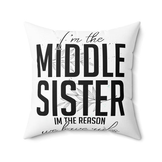 Humorous I'm Middle Reasons We Have Rules Sibling Spun Polyester Square Pillow