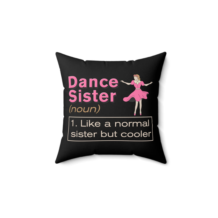 Choreography Dance Sibling Party Cute Choreographer Dance Spun Polyester Square Pillow