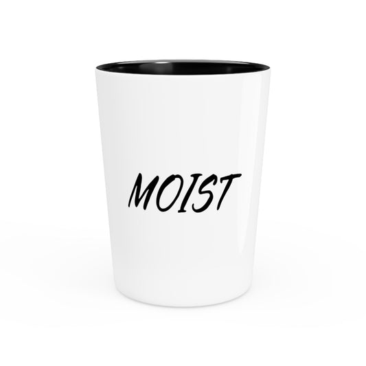 Funny Moist Sarcastic Saying Men Women Pun Sarcasm Statement Hilarious Hubbies Ironic Sayings Marriage Sarcasm Shot Glass