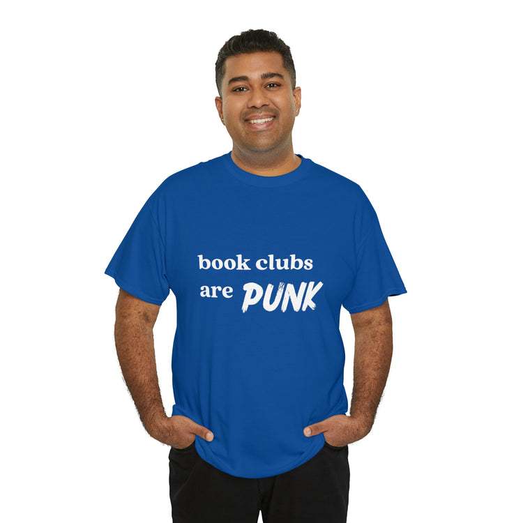 Shirt Funny Book Clubs Are Punk Literature Reading Enthusiast Nerd T-Shirt Unisex Heavy Cotton Tee