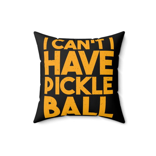 Humorous Pickleballs Enthusiasts Introverted Sportsmen Sporty Spun Polyester Square Pillow