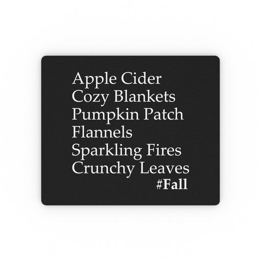 Apple Cider Cozy Blankets Pumpkin Patch Flannels Sparkling Fires Crunchy Leaves Sweater Weather Fall Tshirt | Autumn Shirt | Fall T-shirt Rectangular Mouse Pad
