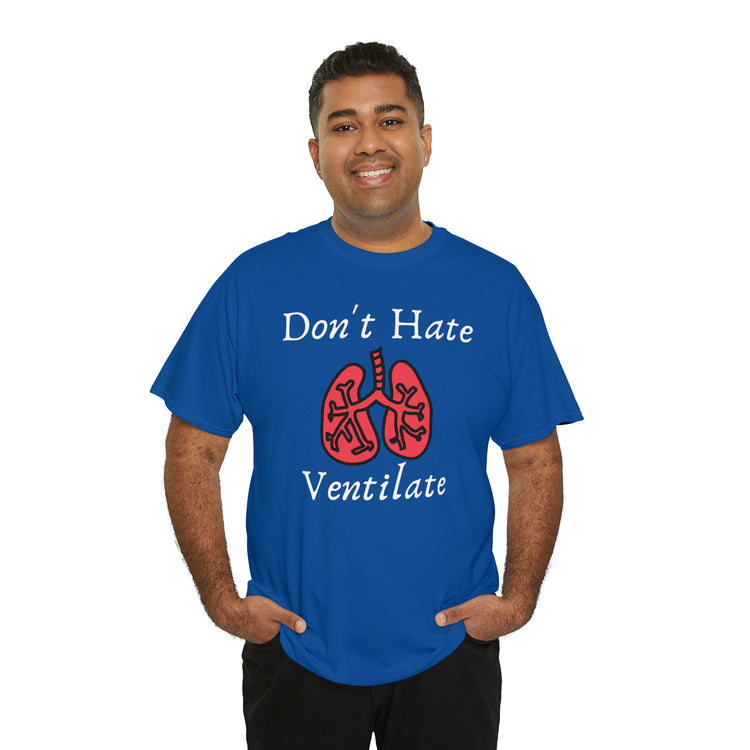 Shirt Funny Never Hate Ventilate Asthma Awareness Pulmonologist Respiratory Breathing T-Shirt Unisex Heavy Cotton Tee