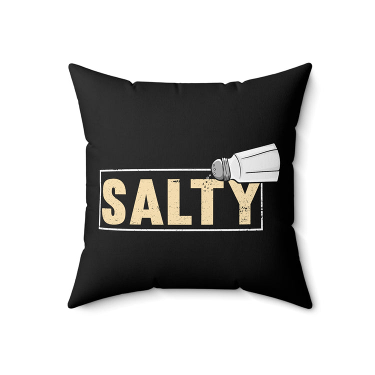 Humorous Restaurateurs Sassiest Graphic Sayings Chefs Salty Illustration Puns Spun Polyester Square Pillow