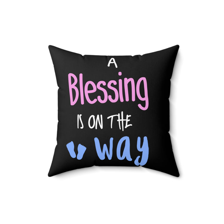 A Blessing Is On The Way Future Mom Shirt Maternity Clothes Spun Polyester Square Pillow