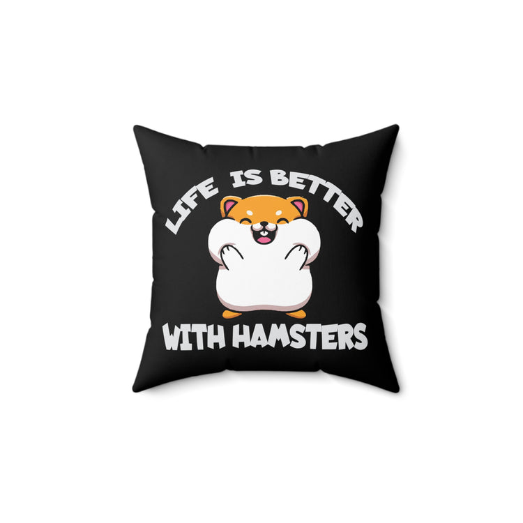 Cute Hamsters Hoard Adorable Beloved Little Pet Humorous Fur Parent Keeper Lover Men Women Spun Polyester Square Pillow