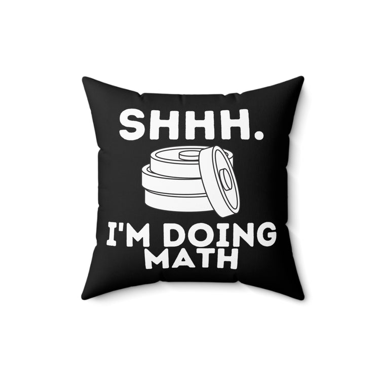 Hilarious Wightlifter Comical Sayings Addition Bodybuilding Bodybuilder  Spun Polyester Square Pillow