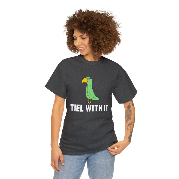 Shirt Funny Tiel With It Motivational Birds Hilarious Cockatiel Cheerful Inspirational T-Shirt Unisex Heavy Cotton Tee