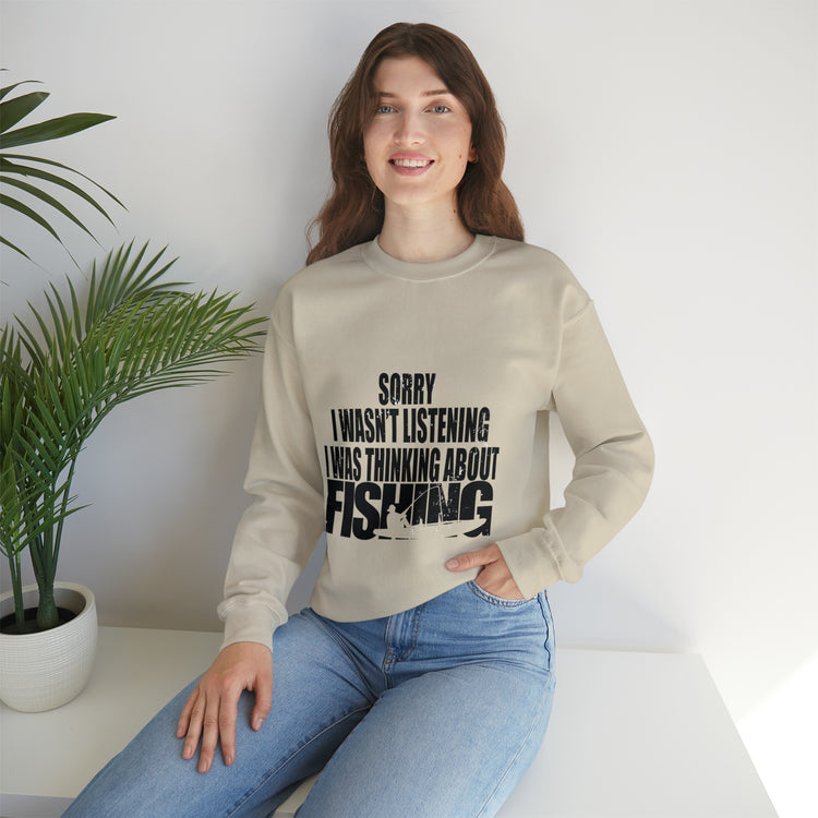 I Wasnt Listening Was Thinking About Fishing Unisex Crewneck Sweatshirt