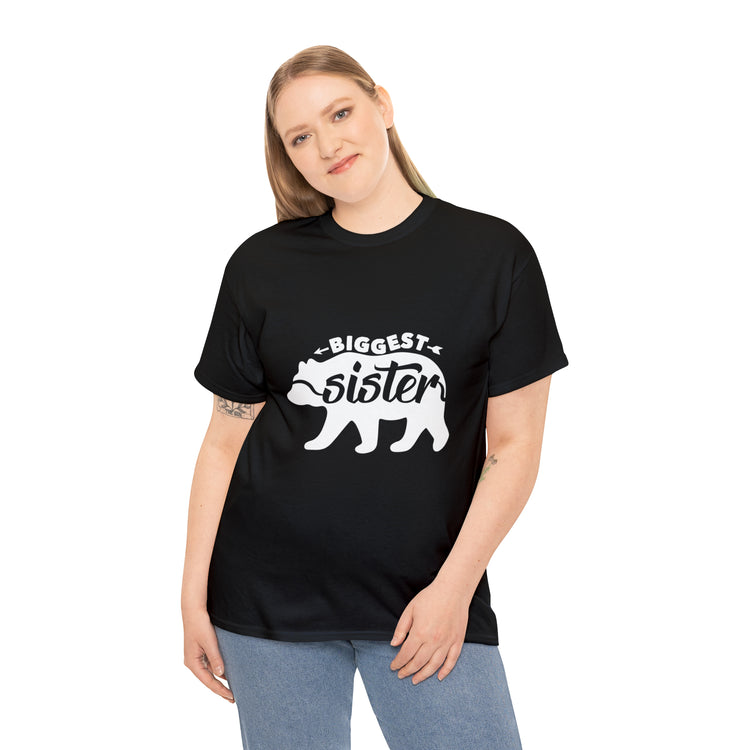 Shirt Funny Sibling Gags Biggest Sister's Graphic laughter Sisterly Support Sisterhood T-Shirt Unisex Heavy Cotton Tee