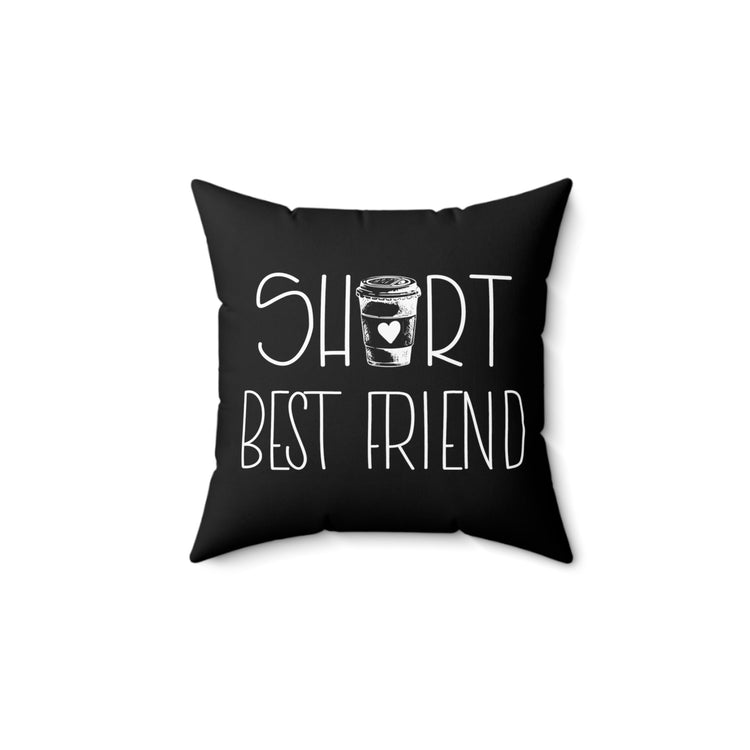 Hilarious Caffeinated Shorter Besties Sarcastic Illustration Spun Polyester Square Pillow