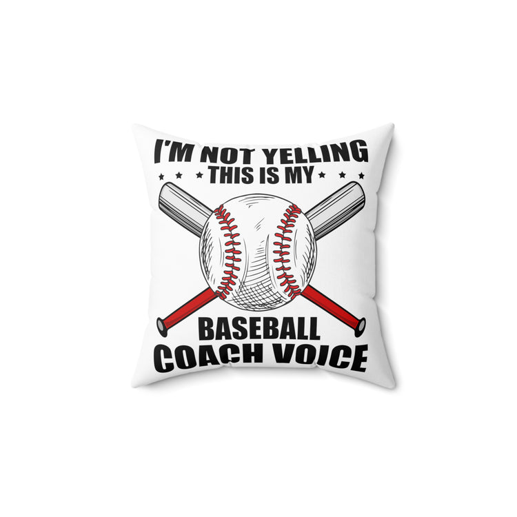 Humorous This Is My Baseball Coaches Voice Softball Spun Polyester Square Pillow