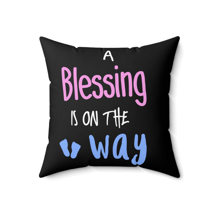 A Blessing Is On The Way Future Mom Shirt Maternity Clothes Spun Polyester Square Pillow