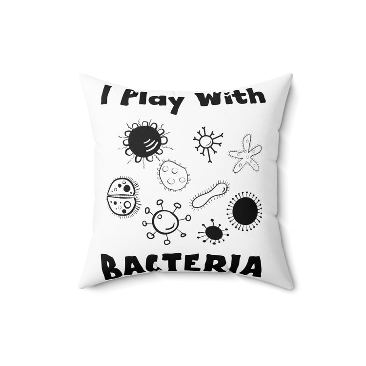 Novelty Playing With Bacteria Laboratories Hilarious Spun Polyester Square Pillow