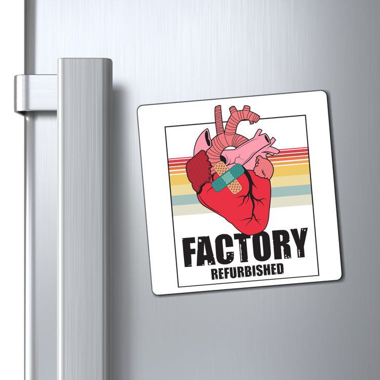 Novelty Factory Refurbished Hearts Recovering Patients Puns Humorous Surgery Transplants Recuperating Sayings Magnets