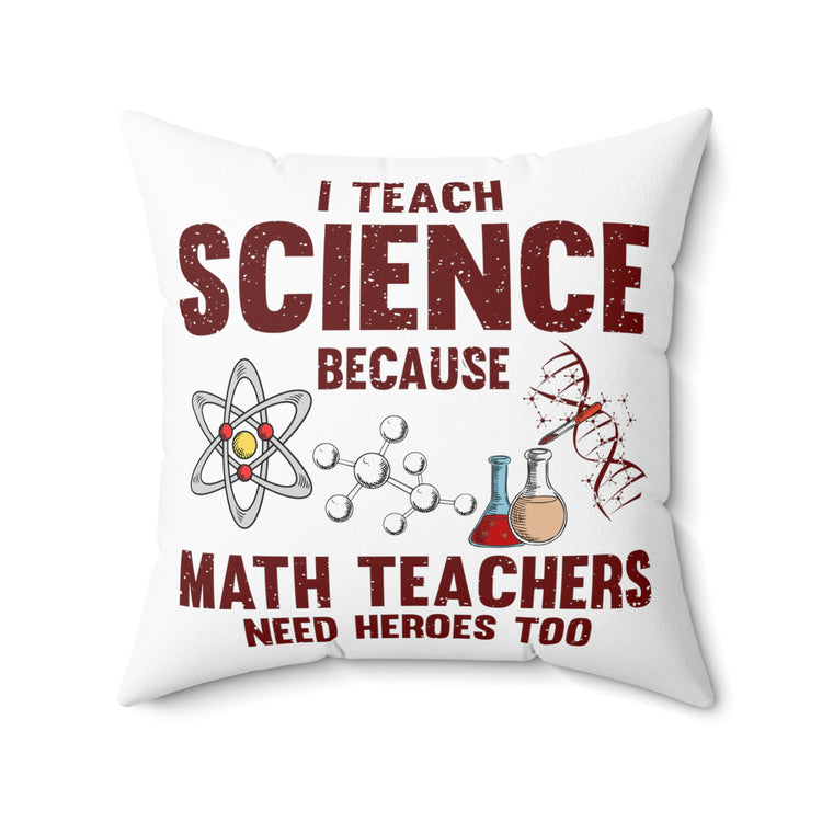 Novelty Scientist Technologist Researcher Instructor Tutor Spun Polyester Square Pillow