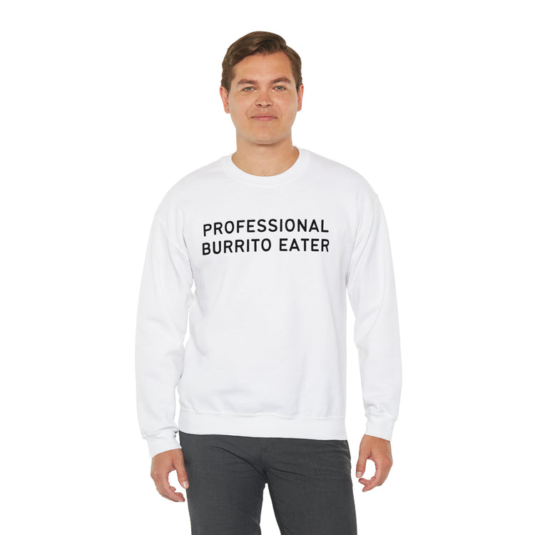 Novelty Burritos Enthusiasts Epicures Mockery Sayings Pun Unisex Crewneck Sweatshirt