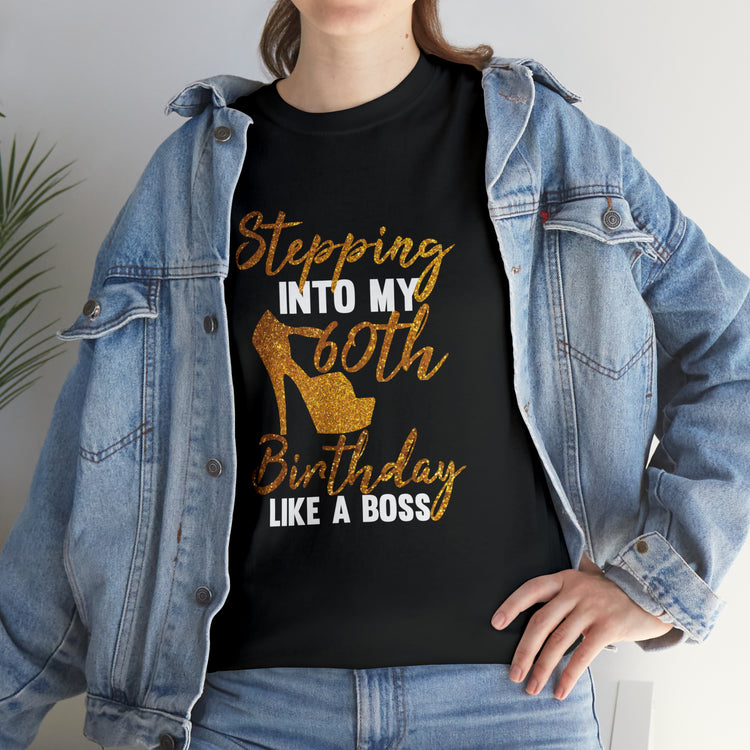 Shirt Funny Stepping Into My 60th Birthday Sassy Milestone Golden T-Shirt Unisex Heavy Cotton Tee