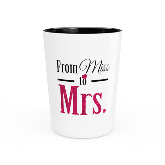 From Miss To Mrs | With All My Favorite Bitches | Wifey Shirt | Just Married Shirts | Future Mrs Shirt | Bridal Shower | Bachelorette Party Shot Glass