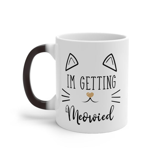 'm Getting Meowied Future Mr Im Getting Married Color Changing Mug