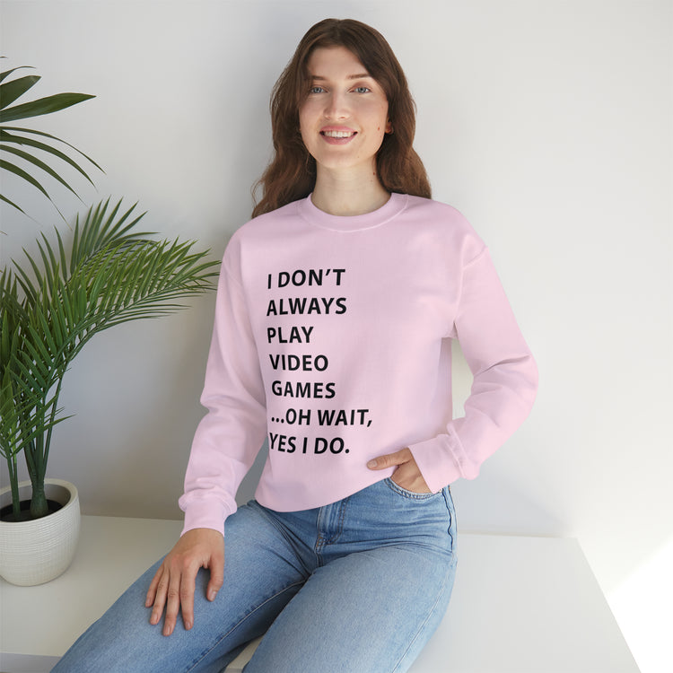 Humorous Professional Adventure Gamer Always Play Video Unisex Crewneck Sweatshirt