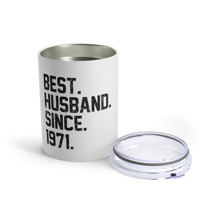 Hilarious Supportive Husband Spouses Marriage Partner Marry Humorous Couple Wedding Anniversary Boyfriend Tumbler 10oz