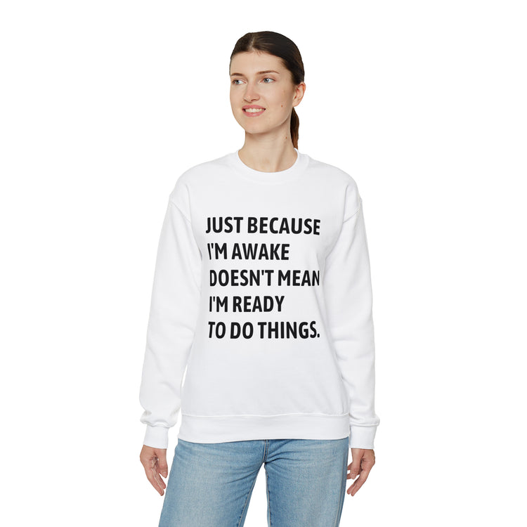 Hilarious Just Cause I'm Waked Introverted Statements Pun Unisex Crewneck Sweatshirt